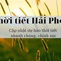 Thời Tiết Hải Phòng Ngay Lúc Này